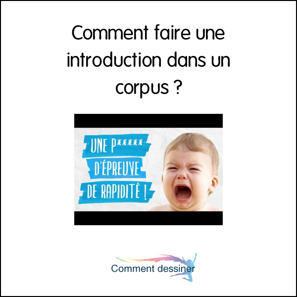 Comment faire une introduction dans un corpus